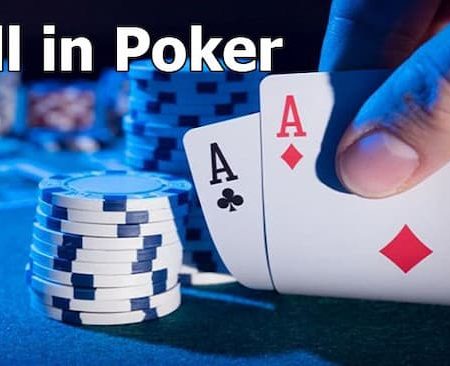 All In trong Poker là Gì? Tất Tần Tật Về Cách Đặt Cược Này