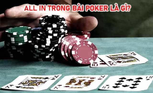 Chiến Thuật Sử Dụng All In trong Poker